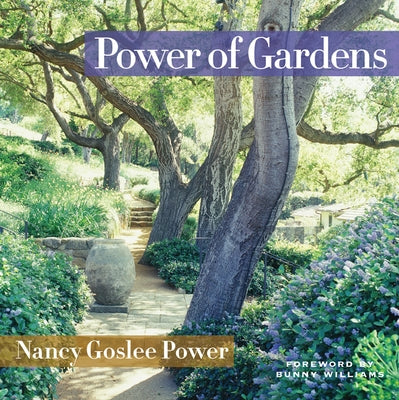 Power of Gardens by Power, Nancy Goslee