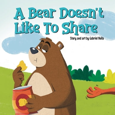A Bear Doesn't Like To Share by Neila, Gabriel