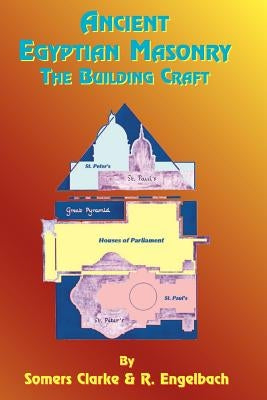 Ancient Egyptian Masonry: The Building Craft by Clarke, Somers