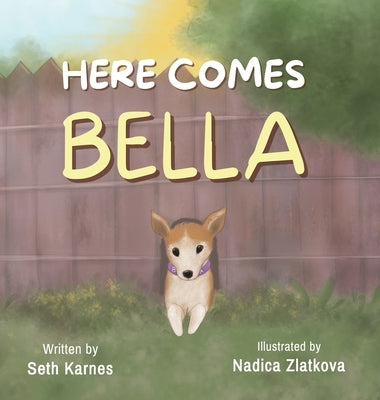 Here Comes Bella by Karnes, Seth