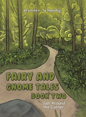 Fairy and Gnome Tales - Book Two by Schmidig, Jennifer
