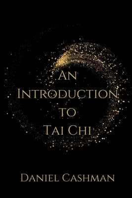 An Introduction to Tai Chi by Cashman, Daniel