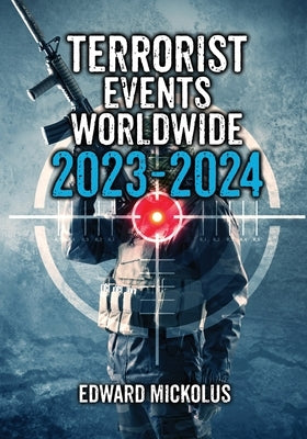 Terrorist Events Worldwide 2023-2024 by Mickolus, Edward