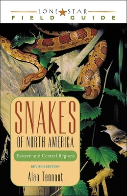 Snakes of North America: Eastern and Central Regions by Tennant, Alan