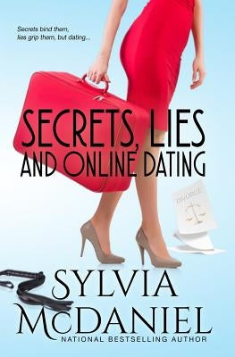 Secrets, Lies, and Online Dating by McDaniel, Sylvia