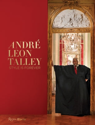 André Leon Talley: Style Is Forever by Wallace, Paula