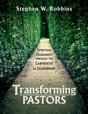 Transforming Pastors by Robbins, Stephen W.