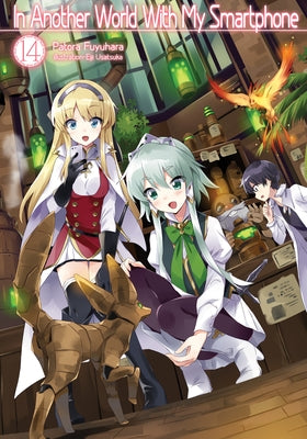In Another World with My Smartphone: Volume 14 (Light Novel): Volume 14 by Fuyuhara, Patora