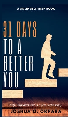 31 Days To A Better You by Okpara, Joshua
