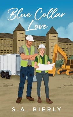 Blue Collar Love by Bierly, S. a.