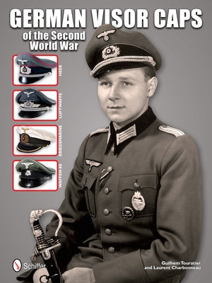 German Visor Caps of the Second World War by Touratier, Guilhem