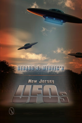 New Jersey UFOs by Medvec, Gerard J.