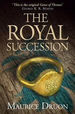 The Royal Succession by Druon, Maurice