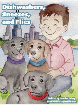 Dishwashers, Sneezes, and Flies by Bobay, Jennifer
