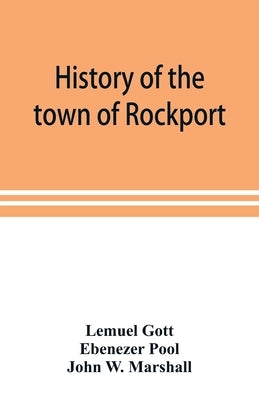 History of the town of Rockport by Gott, Lemuel