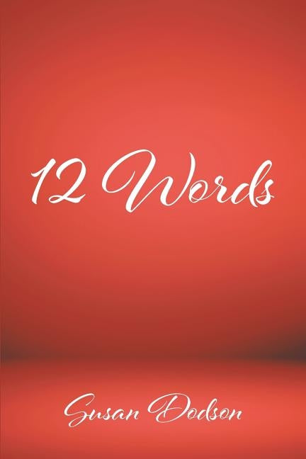 12 Words by Dodson, Susan