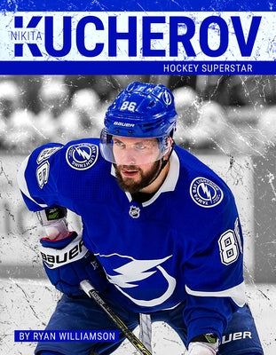 Nikita Kucherov: Hockey Superstar by Williamson, Ryan