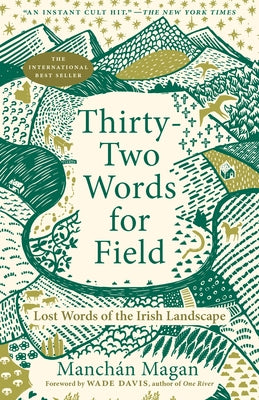 Thirty-Two Words for Field: Lost Words of the Irish Landscape by Magan, ManchÃ¡n