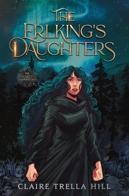 The Erlking's Daughters by Hill, Claire Trella