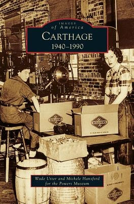 Carthage 1940-1990 by Utter, Wade