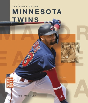The Story of the Minnesota Twins by Tischler, Joe