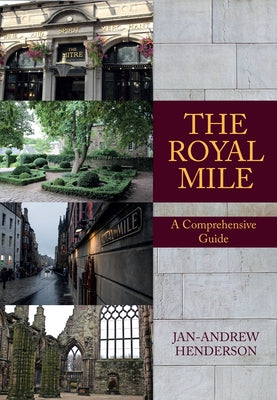The Royal Mile: A Comprehensive Guide by Henderson, Jan