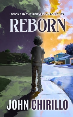 Reborn: Book 1 in The Reborn Chronicles by Chirillo, John