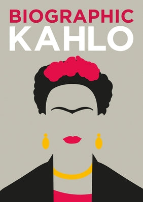 Biographic: Kahlo by Collins, Sophie
