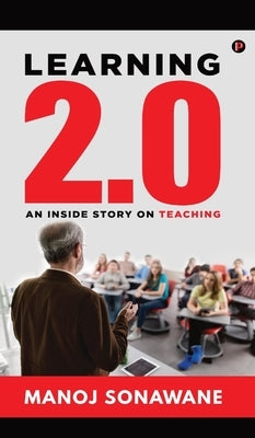 Learning 2.0: An Inside Story on Teaching by Sonawane, Manoj