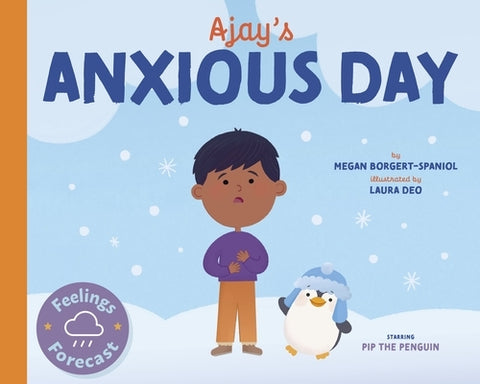 Ajay's Anxious Day by Borgert-Spaniol, Megan