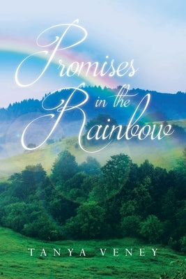 Promises in the Rainbow by Veney, Tanya