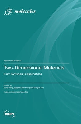 Two-Dimensional Materials: From Synthesis to Applications by Wang, Sake
