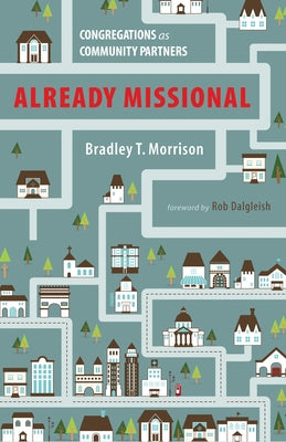 Already Missional by Morrison, Bradley T.