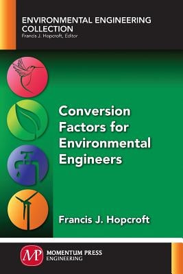 Conversion Factors for Environmental Engineers by Hopcroft, Francis J.