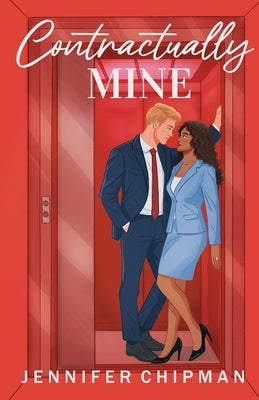 Contractually Mine by Chipman, Jennifer