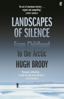 Landscapes of Silence: From Childhood to the Arctic by Brody, Hugh
