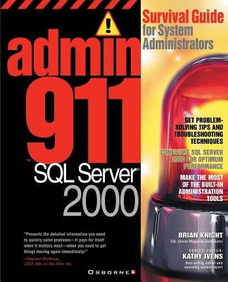 Admin911 SQL Server 2000: A Survival Guide for System Administrators (2000) by Knight, Brian