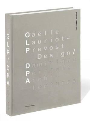 Gaëlle Lauriot-Prévost, Design. Dominique Perrault, Architectures by Champenois, MichÃ¨le