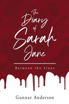 The Diary of Sarah Jane: Between the Lines by Anderson, Gunnar