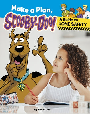 Make a Plan, Scooby-Doo!: A Guide to Home Safety by KortÃ©, Steve