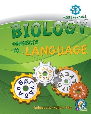 Biology Connects To Language by Keller, Rebecca W.