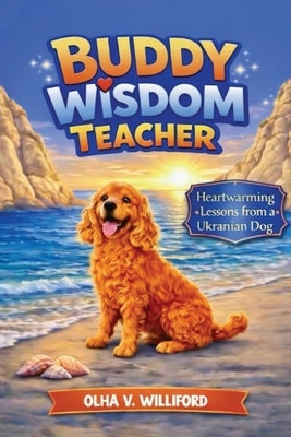 Buddy - Wisdom Teacher by V. Williford, Olha