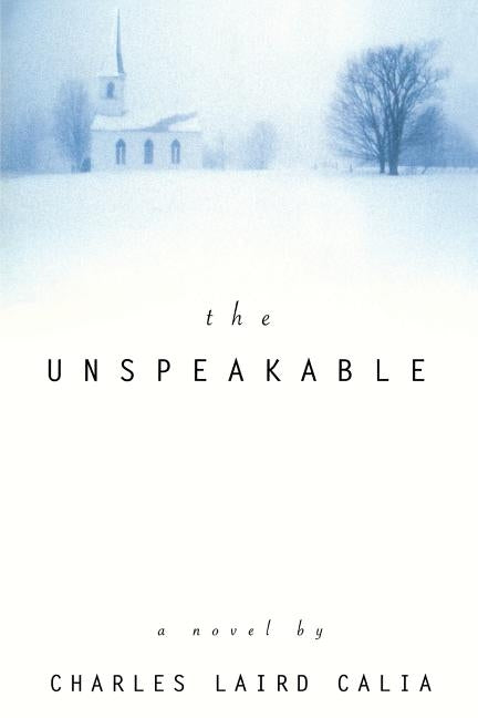 The Unspeakable by Calia, Charles L.