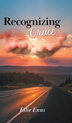 Recognizing Grace by Enns, Ellie