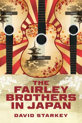 The Fairley Brothers in Japan by Starkey, David