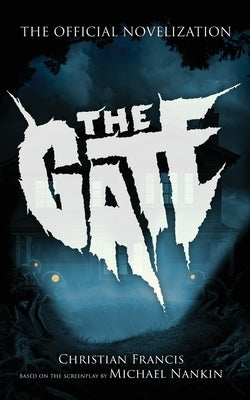 The Gate: The Official Novelization by Francis, Christian