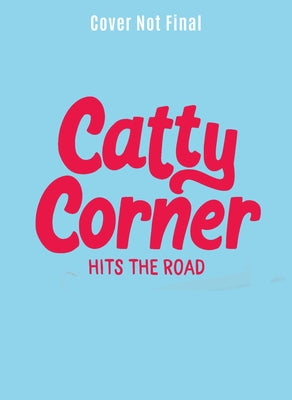 Catty Corner Hits the Road by Murphy, Julie