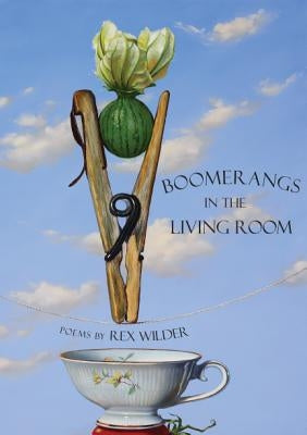 Boomerangs in the Living Room by Wilder, Rex