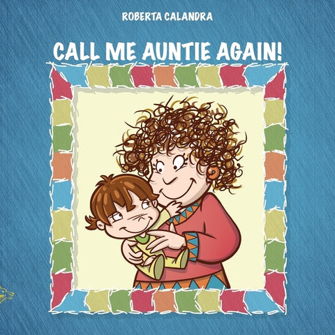 Call Me Auntie Again! by Calandra, Roberta