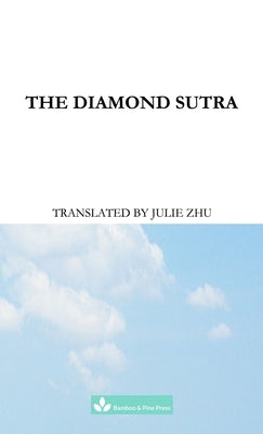 The Diamond Sutra: The Perfection of Wisdom Jingangjing by Buddha